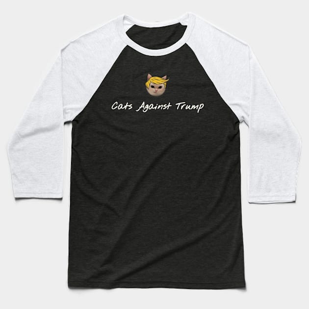 Cats Against Trump Baseball T-Shirt by r.abdulazis